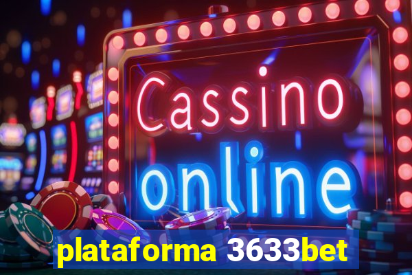 plataforma 3633bet